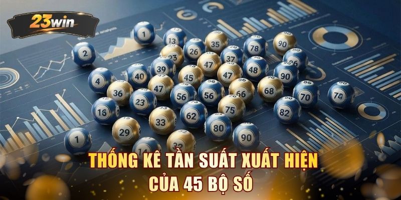 Thống kê tần suất xuất hiện của 45 bộ số